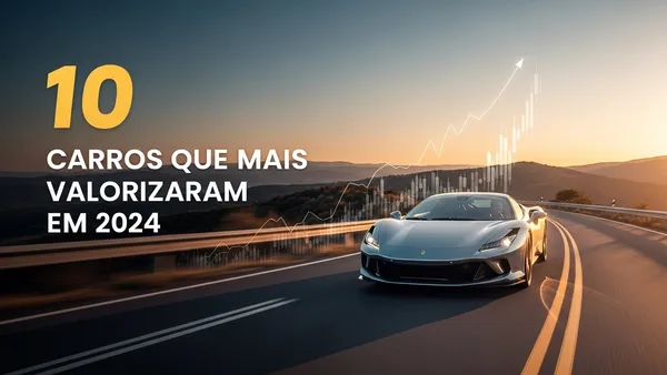 Os 10 Carros que Mais Valorizaram em 2024